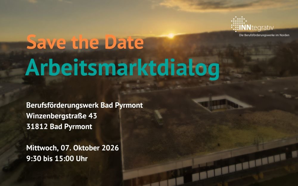 Save-the-date graphic by INN-tegrativ for the 2nd Arbeitsmarktdialog on 7 October 2026 at the Berufsförderungswerk Bad Pyrmont, Winzenbergstraße 43, 9:30 a.m. to 3:00 p.m.